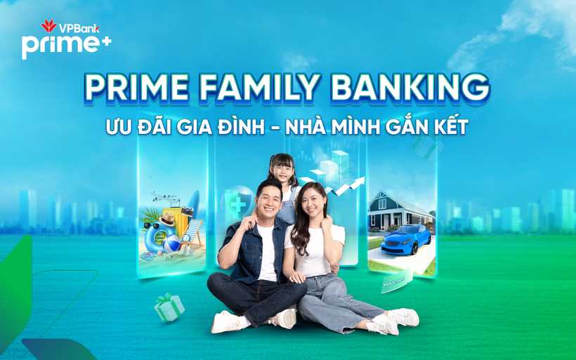 Prime Family Banking – Giải pháp tài chính đồng hành cùng gia đình hiện đại