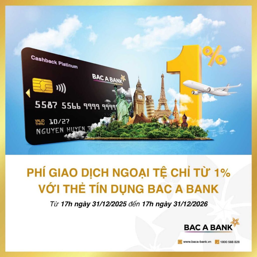 Thẻ tín dụng BAC A BANK tiếp sức cho hành trình khám phá thế giới